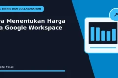 Cara Menentukan Harga Jasa Google Workspace