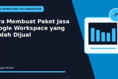 Cara Membuat Paket Jasa Google Workspace yang Mudah Dijual