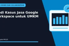 Studi Kasus Jasa Google Workspace untuk UMKM