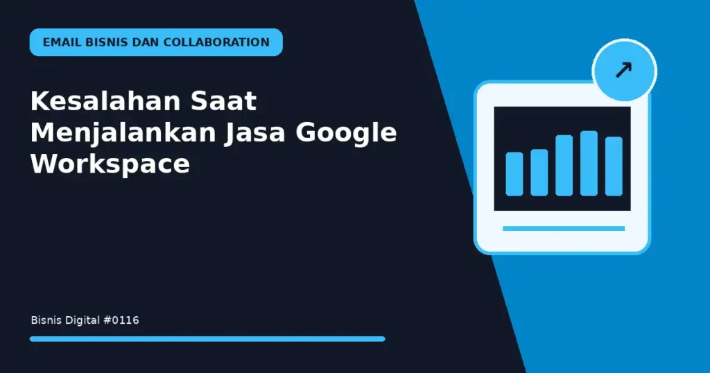 Kesalahan Saat Menjalankan Jasa Google Workspace