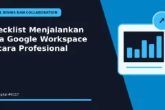 Checklist Menjalankan Jasa Google Workspace Secara Profesional