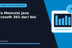 Cara Memulai Jasa Microsoft 365 dari Nol