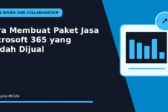 Cara Membuat Paket Jasa Microsoft 365 yang Mudah Dijual