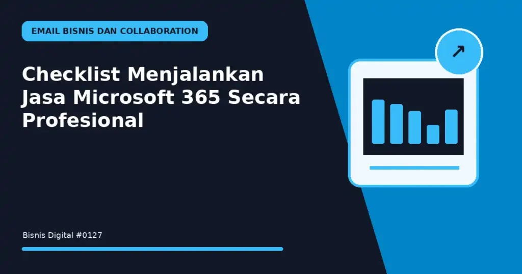 Checklist Menjalankan Jasa Microsoft 365 Secara Profesional