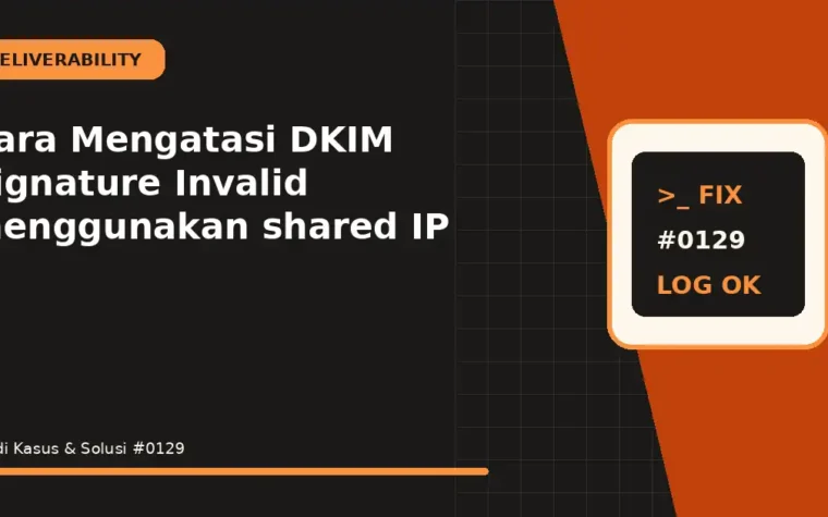 Cara Mengatasi DKIM Signature Invalid menggunakan shared IP