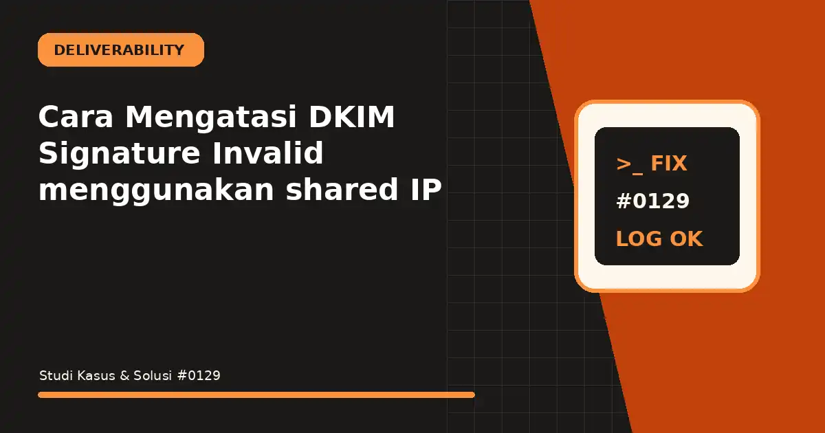 cara mengatasi dkim signature invalid menggunakan shared ip