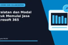 Peralatan dan Modal untuk Memulai Jasa Microsoft 365
