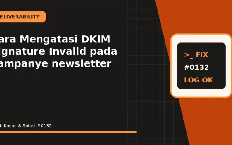 Cara Mengatasi DKIM Signature Invalid pada kampanye newsletter