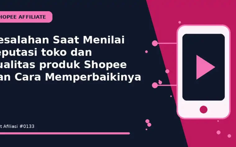 Kesalahan Saat Menilai reputasi toko dan kualitas produk Shopee dan Cara Memperbaikinya
