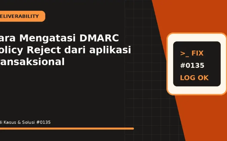 Cara Mengatasi DMARC Policy Reject dari aplikasi transaksional