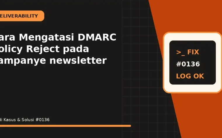 Cara Mengatasi DMARC Policy Reject pada kampanye newsletter