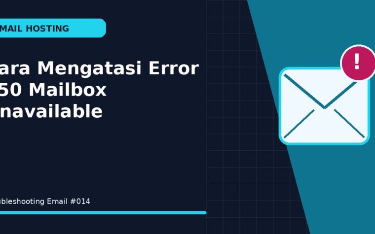 Cara Mengatasi Error 550 Mailbox Unavailable
