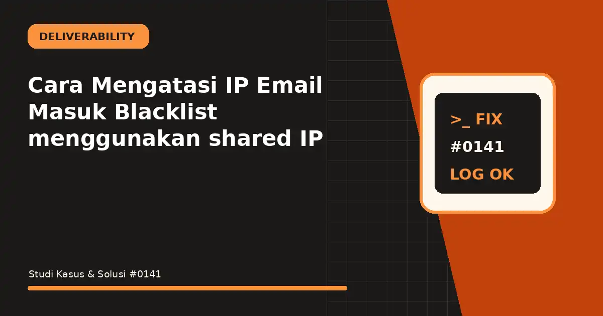 cara mengatasi ip email masuk blacklist menggunakan shared ip
