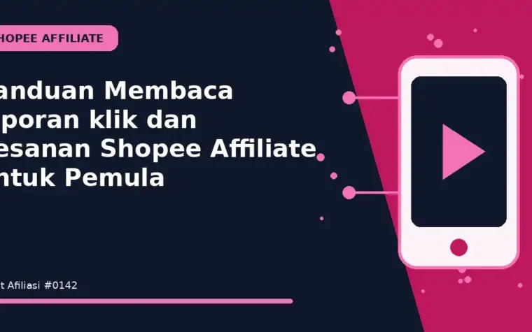 Panduan Membaca laporan klik dan pesanan Shopee Affiliate untuk Pemula
