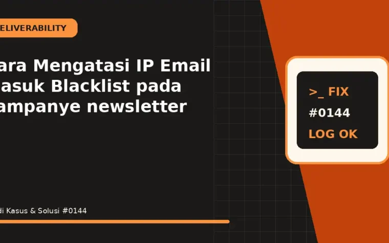 Cara Mengatasi IP Email Masuk Blacklist pada kampanye newsletter