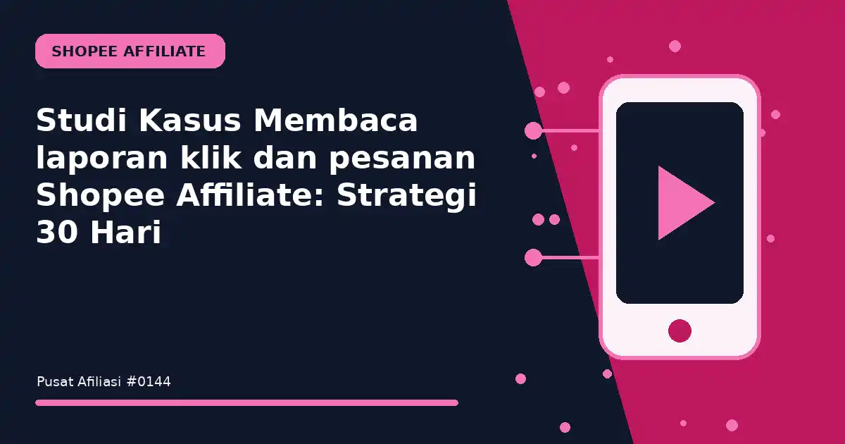 membaca laporan klik dan pesanan shopee affiliate