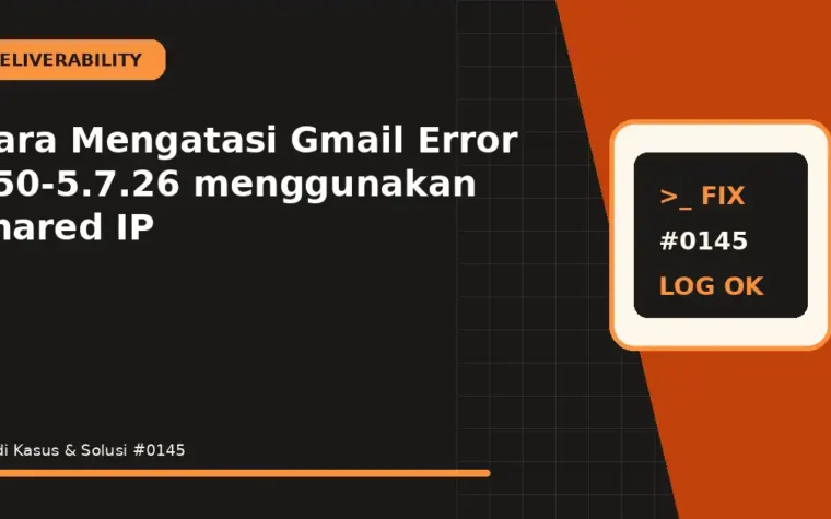 Cara Mengatasi Gmail Error 550-5.7.26 menggunakan shared IP
