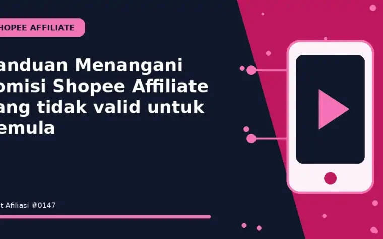 Panduan Menangani komisi Shopee Affiliate yang tidak valid untuk Pemula