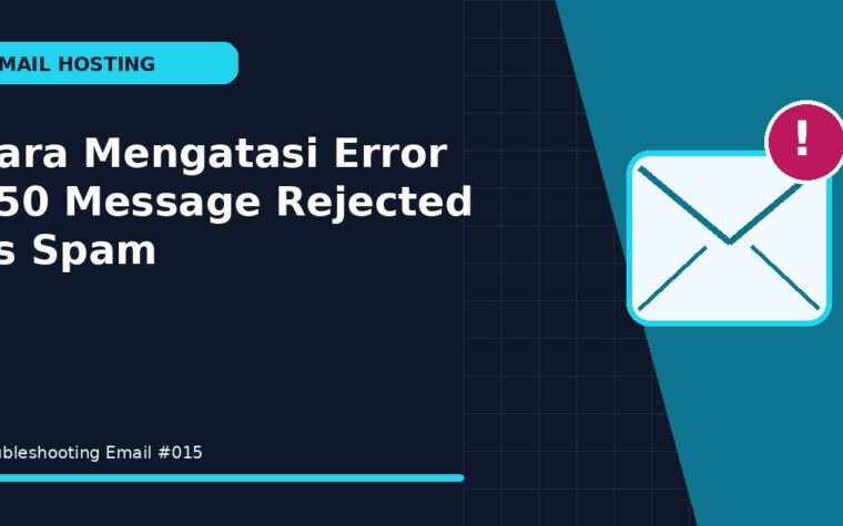Cara Mengatasi Error 550 Message Rejected as Spam