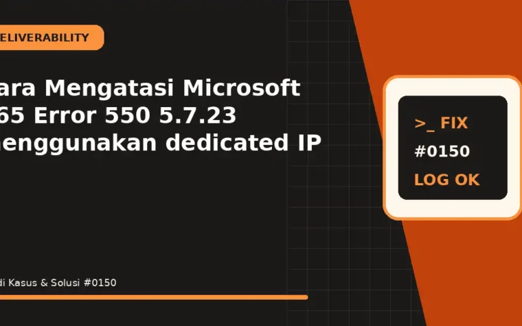 Cara Mengatasi Microsoft 365 Error 550 5.7.23 menggunakan dedicated IP