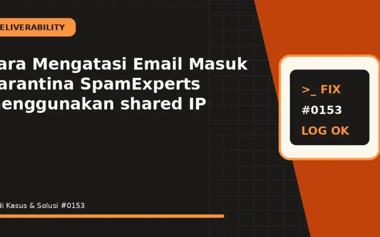 Cara Mengatasi Email Masuk Karantina SpamExperts menggunakan shared IP