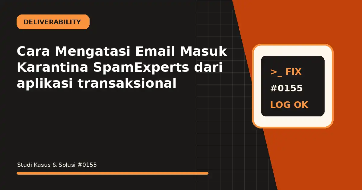 Cara Mengatasi Email Masuk Karantina SpamExperts dari aplikasi transaksional