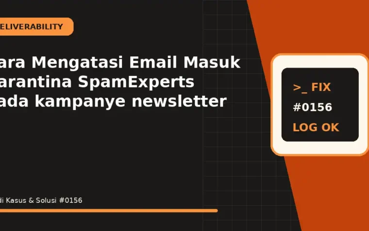 Cara Mengatasi Email Masuk Karantina SpamExperts pada kampanye newsletter