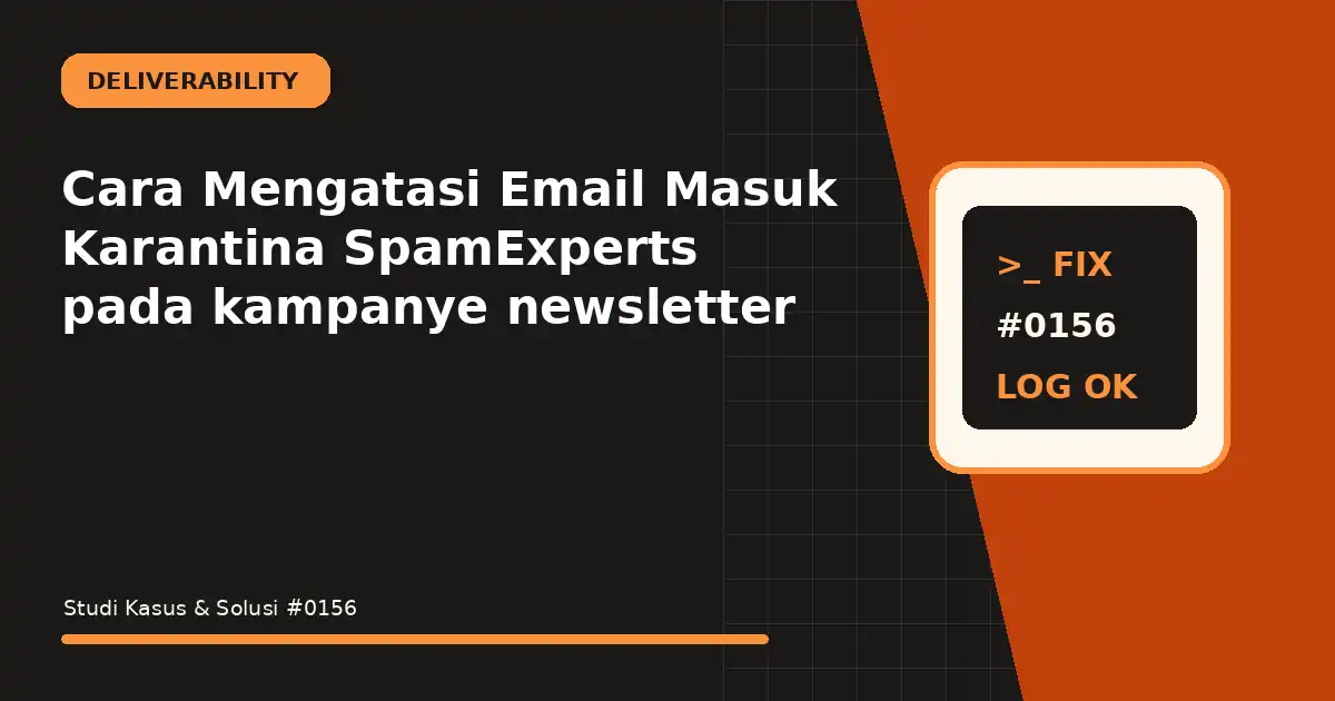 Cara Mengatasi Email Masuk Karantina SpamExperts pada kampanye newsletter