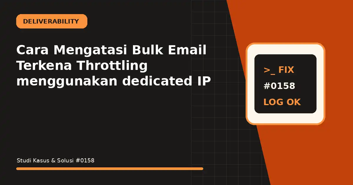 Cara Mengatasi Bulk Email Terkena Throttling menggunakan dedicated IP