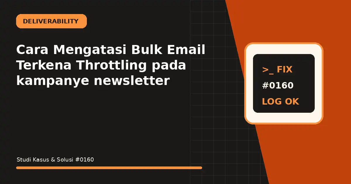 cara mengatasi bulk email terkena throttling pada kampanye newsletter