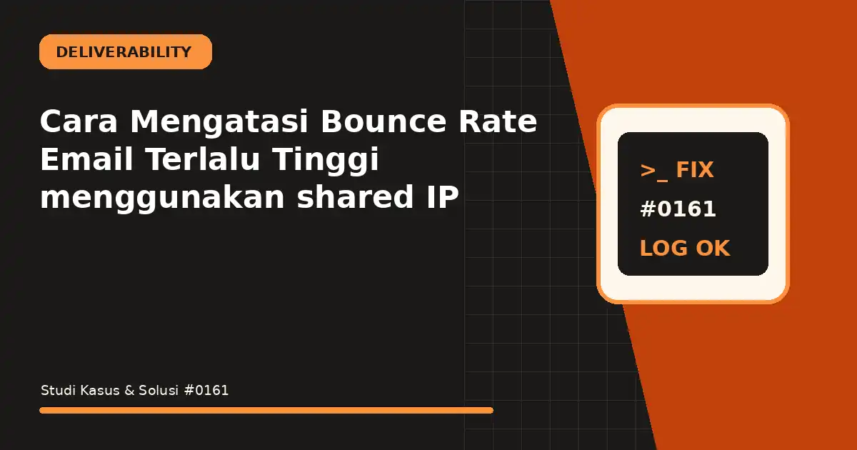 Cara Mengatasi Bounce Rate Email Terlalu Tinggi menggunakan shared IP