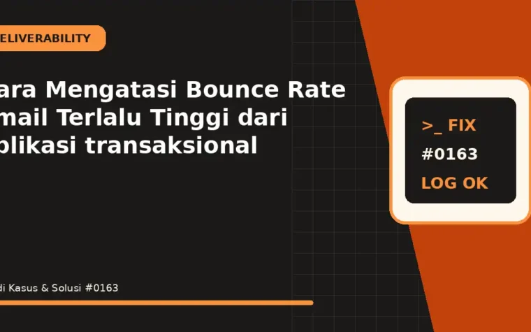 Cara Mengatasi Bounce Rate Email Terlalu Tinggi dari aplikasi transaksional