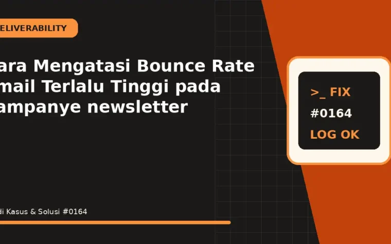 Cara Mengatasi Bounce Rate Email Terlalu Tinggi pada kampanye newsletter
