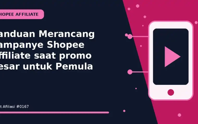 Panduan Merancang kampanye Shopee Affiliate saat promo besar untuk Pemula