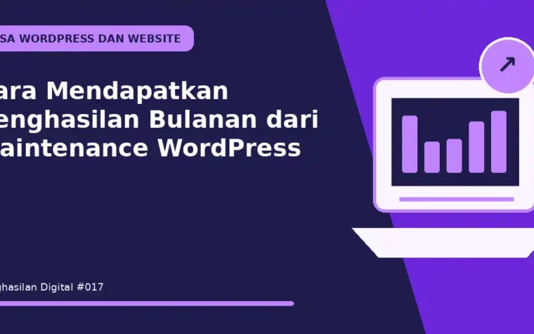 Cara Mendapatkan Penghasilan Bulanan dari Maintenance WordPress