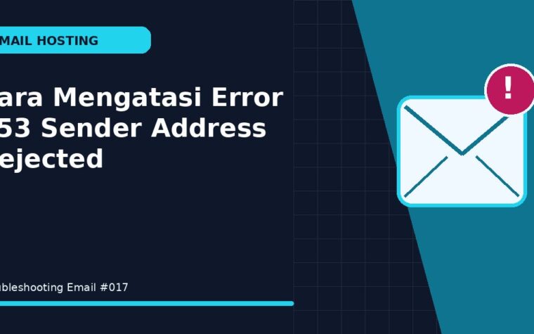 Cara Mengatasi Error 553 Sender Address Rejected
