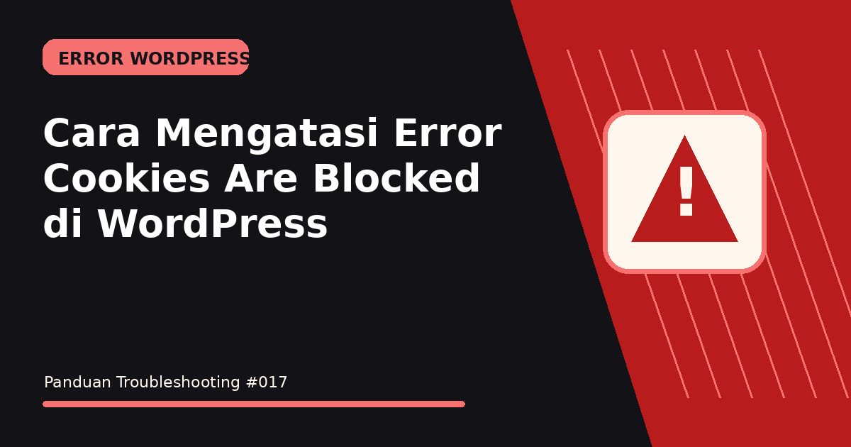 Cara Mengatasi Error Cookies Are Blocked di WordPress