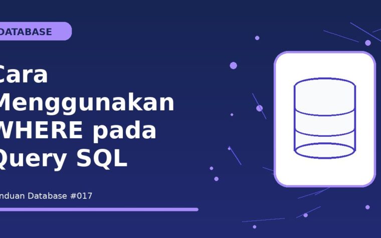 Cara Menggunakan WHERE pada Query SQL