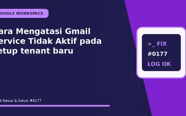 Cara Mengatasi Gmail Service Tidak Aktif pada setup tenant baru