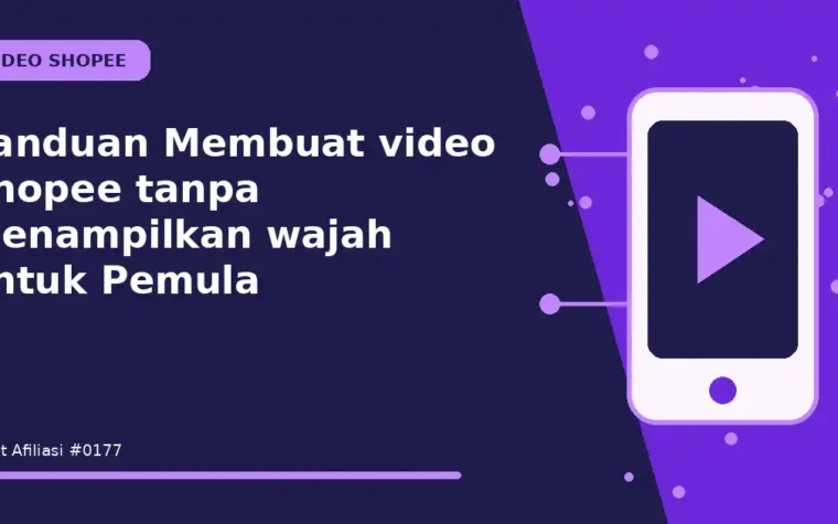 Panduan Membuat video Shopee tanpa menampilkan wajah untuk Pemula