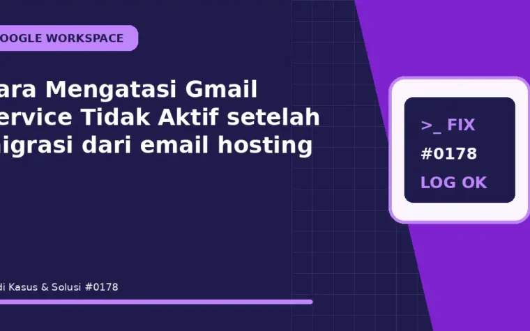 Cara Mengatasi Gmail Service Tidak Aktif setelah migrasi dari email hosting