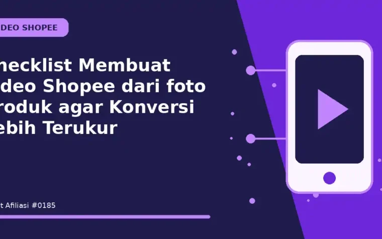 Checklist Membuat video Shopee dari foto produk agar Konversi Lebih Terukur