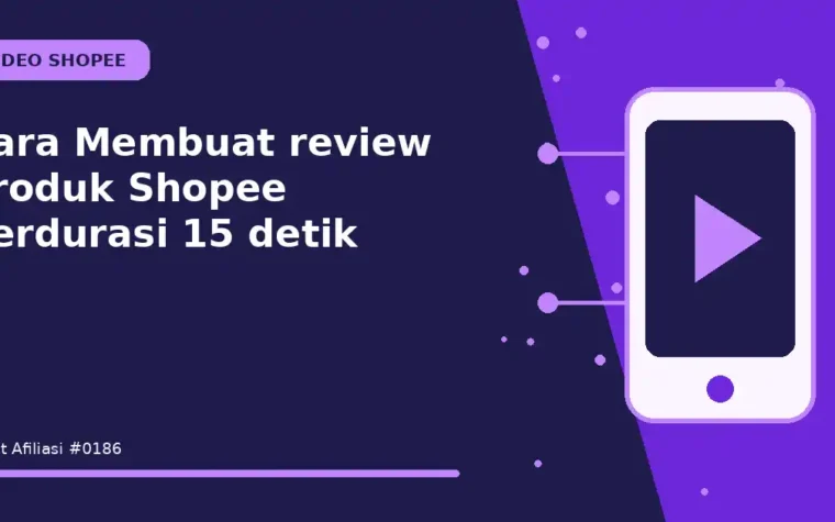 Cara Membuat review produk Shopee berdurasi 15 detik