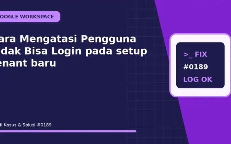 Cara Mengatasi Pengguna Tidak Bisa Login pada setup tenant baru