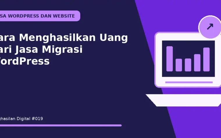 Cara Menghasilkan Uang dari Jasa Migrasi WordPress