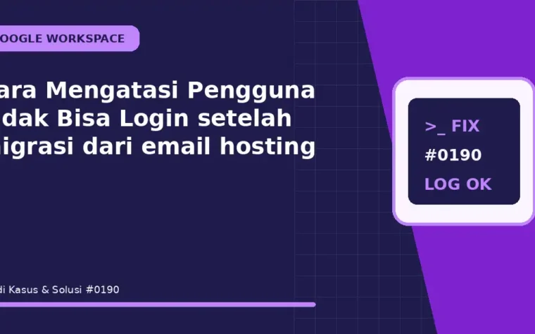 Cara Mengatasi Pengguna Tidak Bisa Login setelah migrasi dari email hosting