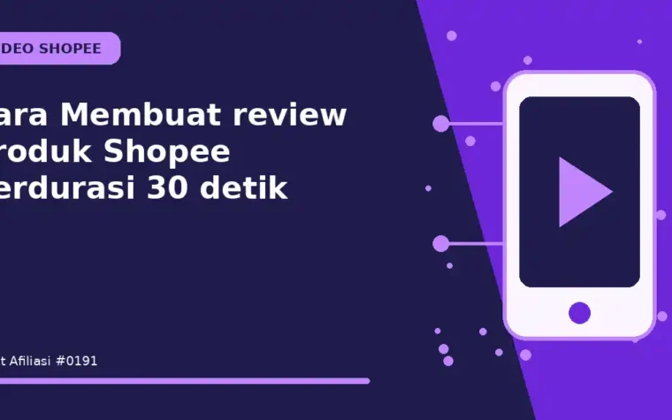 Cara Membuat review produk Shopee berdurasi 30 detik