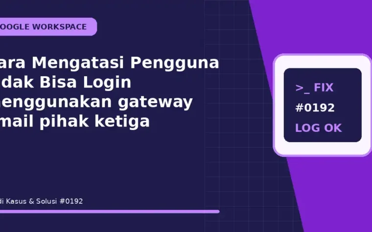Cara Mengatasi Pengguna Tidak Bisa Login menggunakan gateway email pihak ketiga