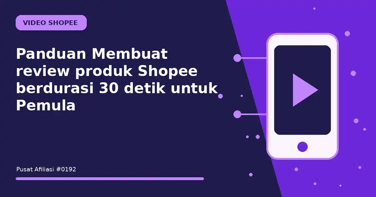 membuat review produk shopee berdurasi 30 detik