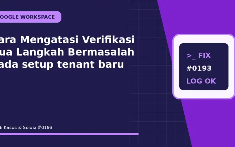 Cara Mengatasi Verifikasi Dua Langkah Bermasalah pada setup tenant baru